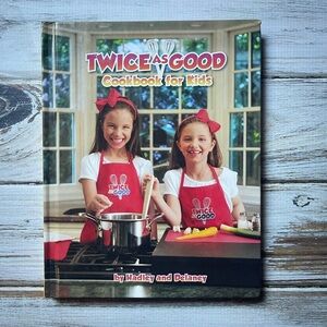 Twice As Good Cookbook For Kids